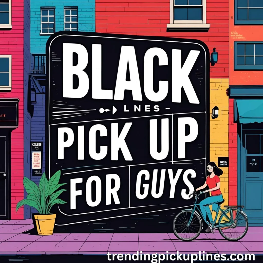Black Pick Up Lines for Guys