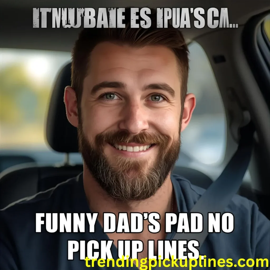 Funny Dad Pick Up Lines