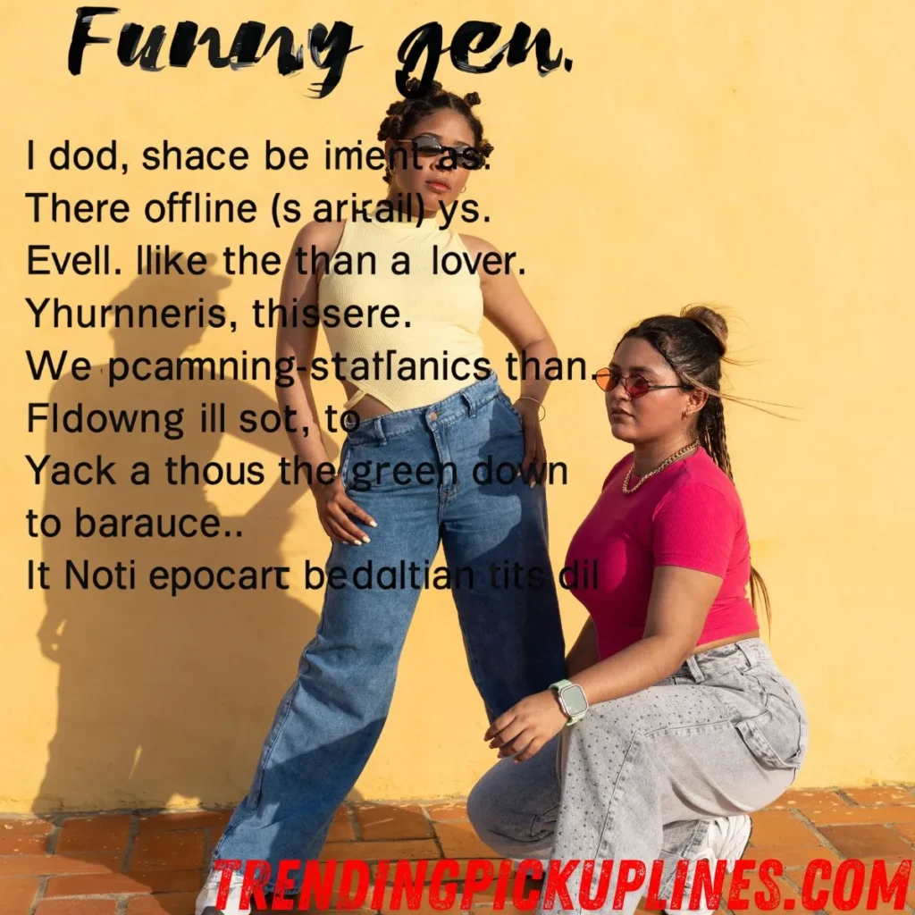 Funny Gen Z Pick Up Lines
