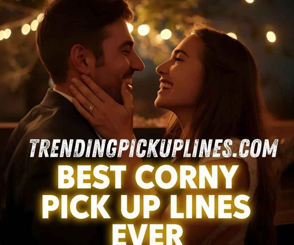 Best Corny Pick Up Lines Ever