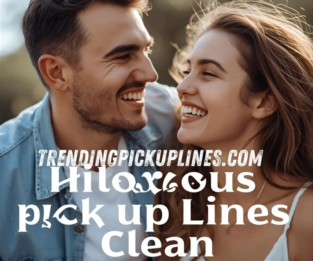  Hilarious Pick Up Lines Clean