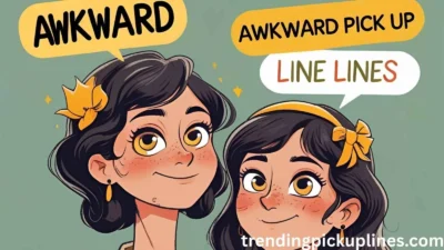 Awkward Pick Up Lines