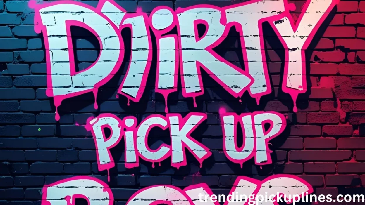 Dirty Pick Up Lines for Boys