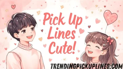 Pick Up Lines Cute