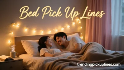 Bed Pick Up Lines